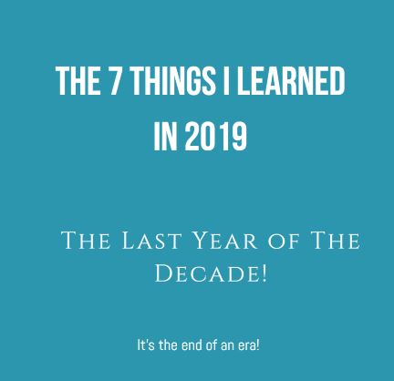 7 Things I Learned In The Last Year of The Decade